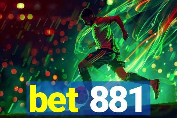 bet 881